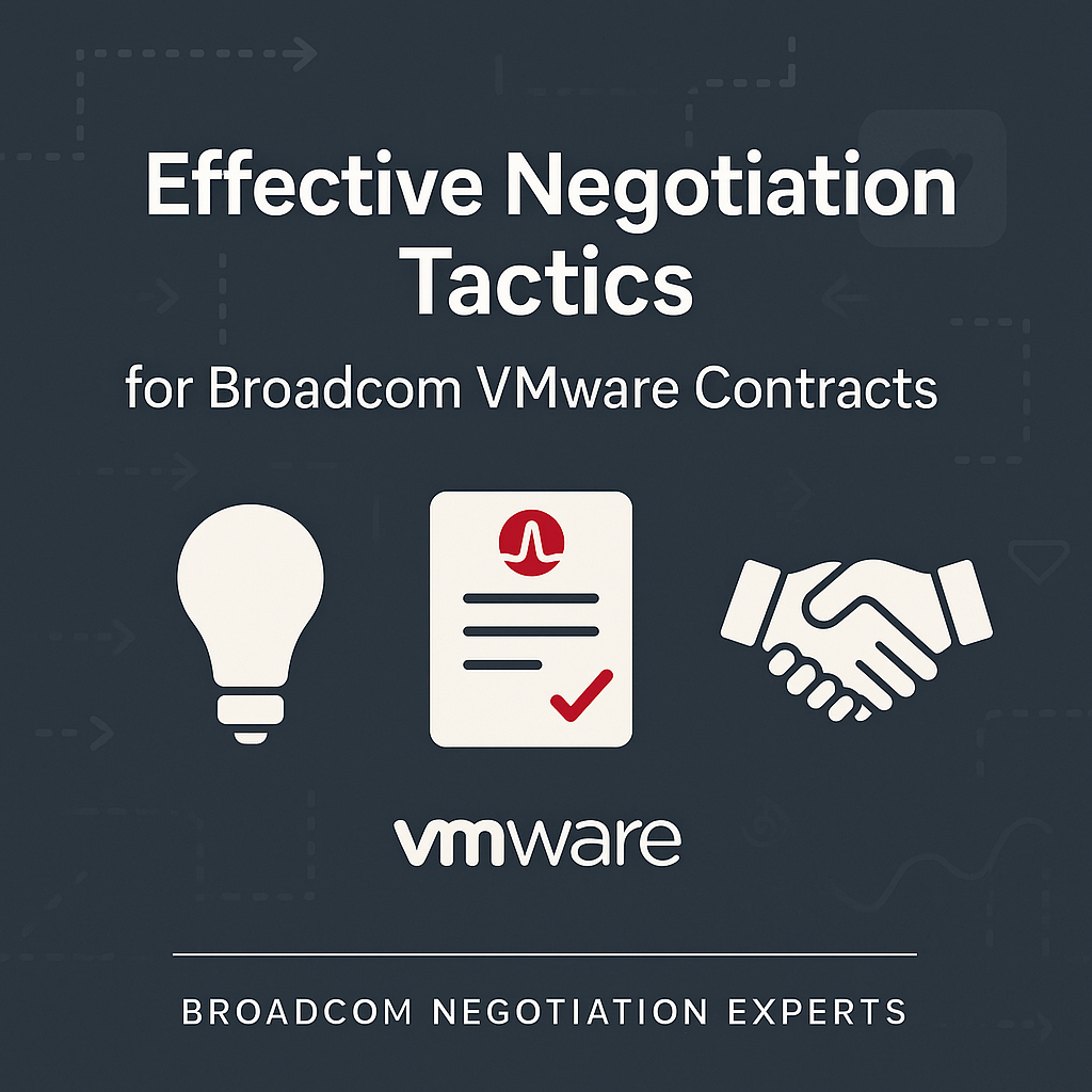 Effective Negotiation Tactics for Broadcom VMware Contracts - Broadcom Negotiation Experts Effective Negotiation Tactics for Broadcom VMware Contracts