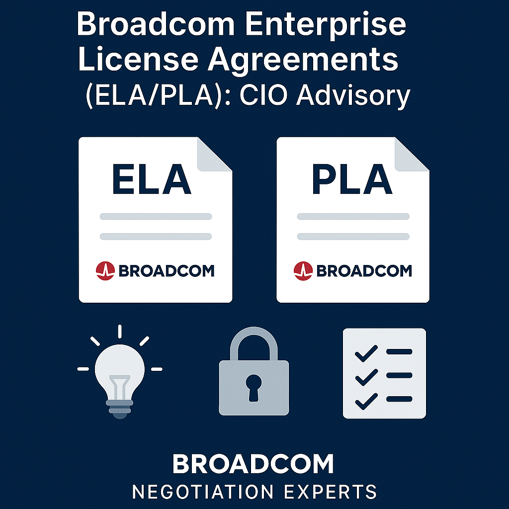 Broadcom Enterprise License Agreements (ELA/PLA): CIO Advisory
