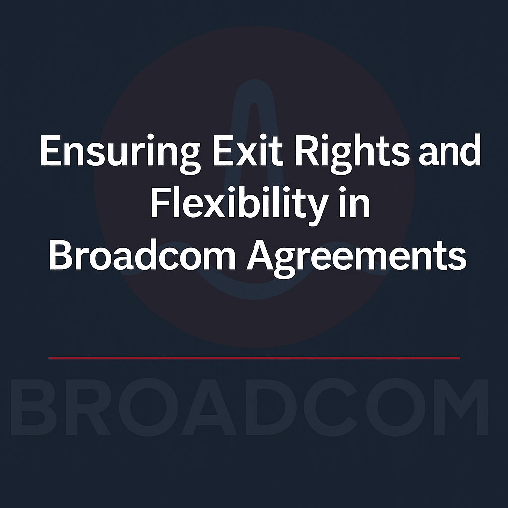 Exit Rights and Flexibility in Broadcom Agreements