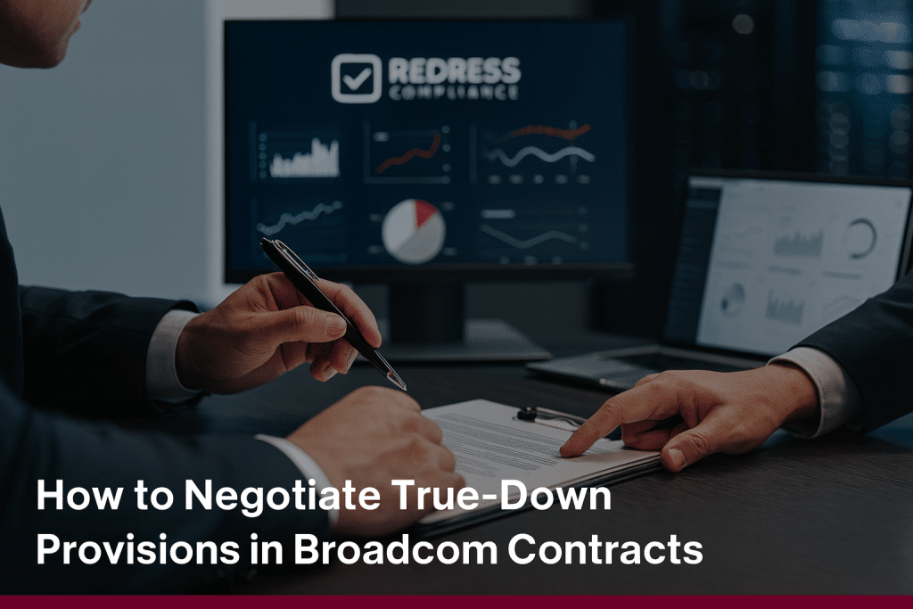 How to Negotiate True-Down Provisions in Broadcom Contracts