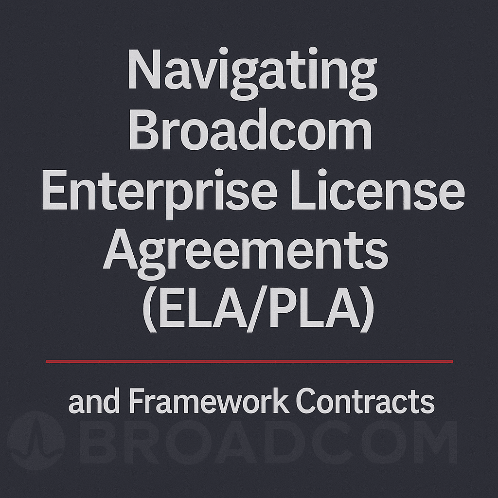 Navigating Broadcom Enterprise License Agreements